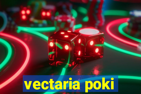 vectaria poki